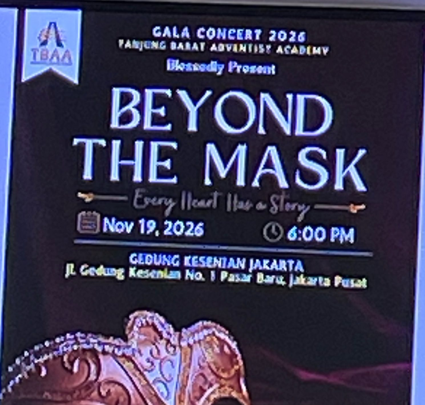 Gala Concert 2026 Tanjung Barat Adventist Academy — Beyond The Mask · Every Heart Has a Story · 19 November 2026 · 18.00 · Gedung Kesenian Jakarta